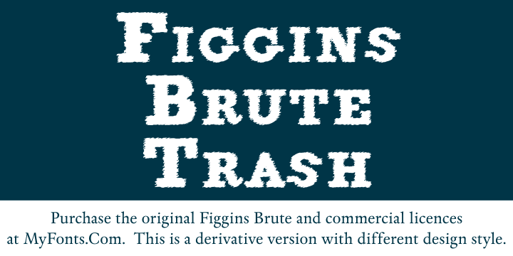 Figgins Brute Trash